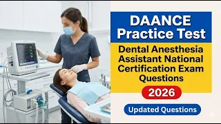 DAANCE Practice Test 2026 Dental Anesthesia Assistant National Certification Prep Guide