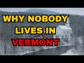 Why Nobody Lives in Vermont