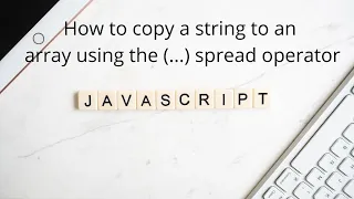 How to copy a string to an array using spread operator JavaScript ES6 Learn Smart Coding