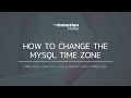 How to Change the MySQL Time Zone