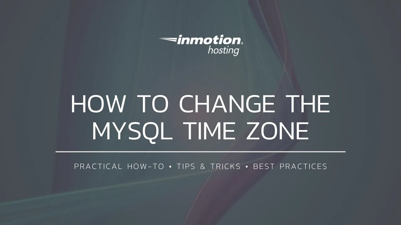 How to Change the MySQL Time Zone