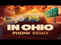 IN OHIO PHONK REMIX