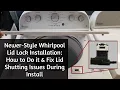 How to Replace Newer Whirlpool Top Load Washer Lid Lock and Fix Lid Striker Issue W11307244
