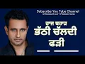 Download Lagu Bhathi Chaldi Fadi || Raj Brar || new Song || Latest Video