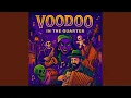Download Lagu Voodoo in the Quarter