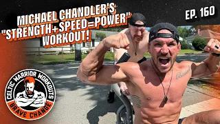 Michael Chandler's "STRENGTH + SPEED = POWER" workout | Celtic Warrior Workouts Ep. 160