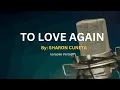 Download Lagu TO LOVE AGAIN - Sharon Cuneta Karaoke Version