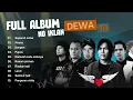 Download Lagu DEWA 19 FULL ALBUM NOSTALGIA 90an LAGU TERBAIK TANPA IKLAN