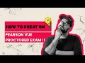How to cheat on Pearson Vue Proctored exam