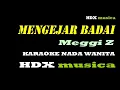 Download Lagu MENGEJAR BADAI - KARAOKE NADA WANITA