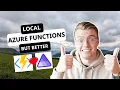 The Smarter Way To Develop Azure Functions Locally