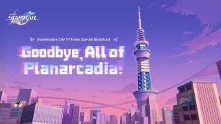 Special Broadcast Goodbye All of Planarcadia Livestream Replay Collection