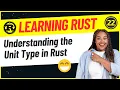 Developers 22-Understanding the Unit Type in Rust