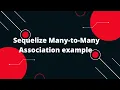 Sequelize ORM with NodeJS Sequelize Many-to-Many Association example