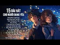 Download Lagu Hạnh Phúc Cuối Cùng - Đơn Giản Anh Yêu Em | 15 Bài Hát Hay Nhất Dành Cho Người Đang Yêu 2024