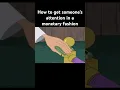 Getting someone s attention in a monetary fashion