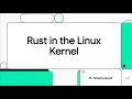 Rust in the Linux Kernel Why After 30 Years of C
