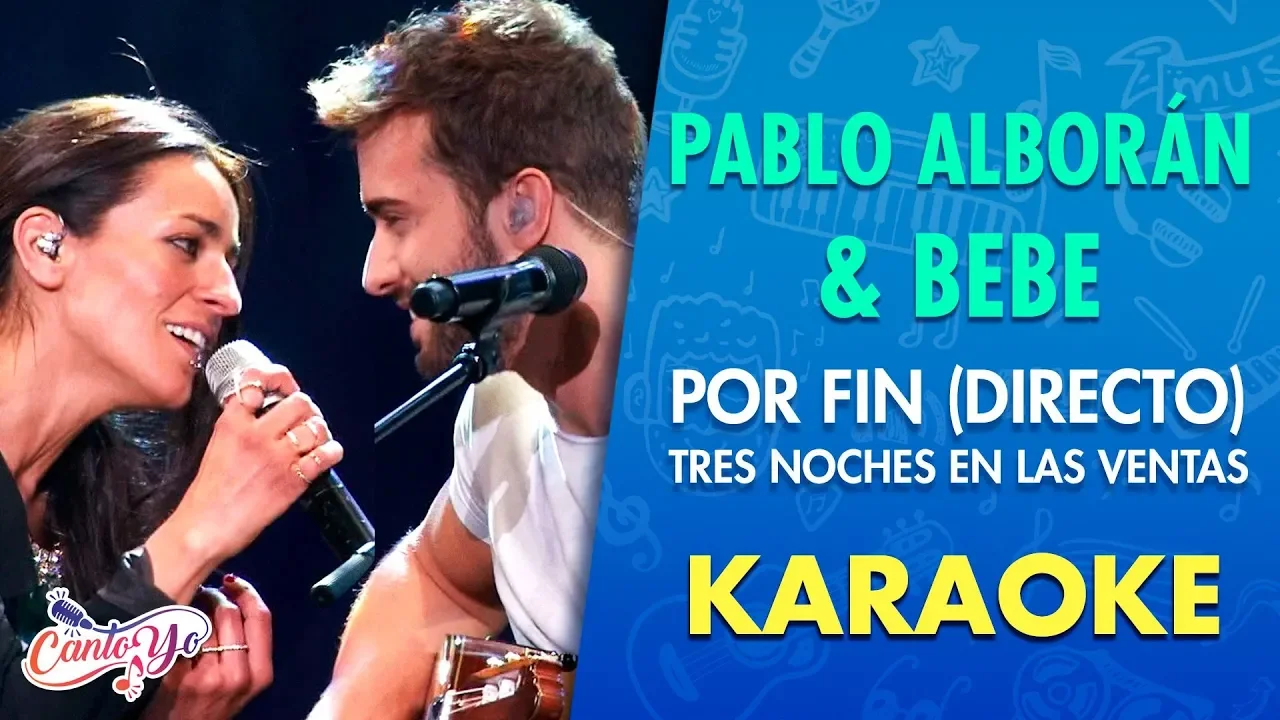 Pablo Alborán & Bebe - Por Fin (Directo) - Tres Noches en las Ventas | Karaoke | Cantoyo