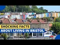 10 Shocking Facts About Living in Bristol UK