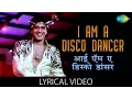 Download Lagu I Am A Disco Dancer with lyrics | आय ऍम अ डिस्को डांसर के बोल | Disco Dancer | Vijay Benedict|Mithun