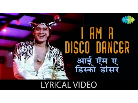Download MP3 I Am A Disco Dancer with lyrics | आय ऍम अ डिस्को डांसर के बोल | Disco Dancer | Vijay Benedict|Mithun