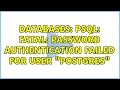Databases psql FATAL password authentication failed for user postgres 2 Solutions