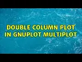 Double column plot in Gnuplot multiplot