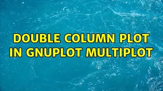 Double column plot in Gnuplot multiplot