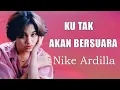 Download Lagu Ku Tak Akan Bersuara - Nike Ardilla (Lirik)