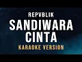 Download Lagu Sandiwara Cinta - Repvblik (Karaoke)