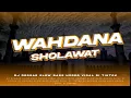 Download Lagu Sholawat Syahdu ❗❗ Dj Wahdana - Slow Bass horeg - Style Jaranan x Dj Reggae 🎶