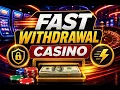 Fast Wit rawal Casinos Get Your Winnings Instantly