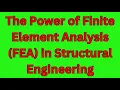The Power of Finite Element Analysis FEA