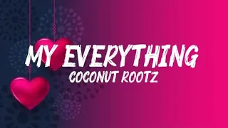 my everything coconut rootz official video lyrics trent mc