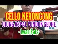 CELLO KERONCONG - UJUNG ASPAL PONDOK GEDHE