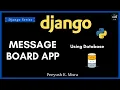Message Board App using Django Introduction to Database in Django