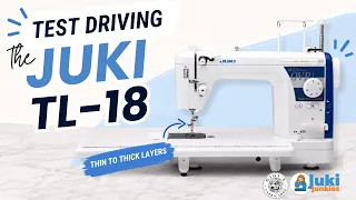 Juki TL-18 QVP Test Drive Thin-Thick Layers