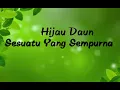 Download Lagu Hijau Daun Sesuatu yang Sempurna  Lirik