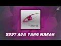 Download Lagu Matta - Ssst Ada Yang Marah | Official Audio