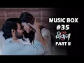 Download Lagu Music Box #35 Ek Deewaana Tha Part II | Mukul Puri | Elvis | Nishant | Vikram | Donal | Namik