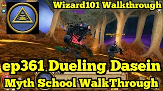 Wizard101 Myth Walkthrough ep361 Dueling Dasein