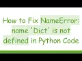 How to Fix NameError name Dict is not defined in Python Code