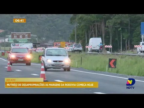 BR-470: mutirão de desapropriações às margens da rodovia começa nesta segunda-feira