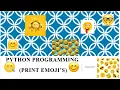 9 How to print Emoji s in Python in Hindi Version