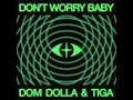 Don't Worry Baby - Dom Dolla & Tiga