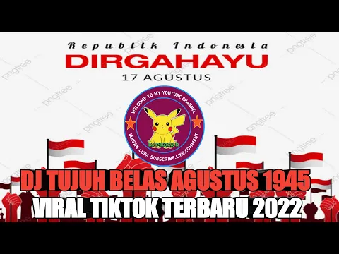 DJ 17 AGUSTUS 1945 VIRAL TIKTOK TERBARU 2022