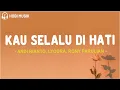 Download Lagu Andi Rianto, Lyodra, Rony Parulian - Kau Selalu Di Hati (Lirik Lagu)