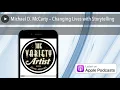 Michael D McCarty - Changing Lives with Storytelling