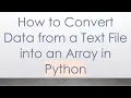 How to Convert Data from a Text File into an Array in Python