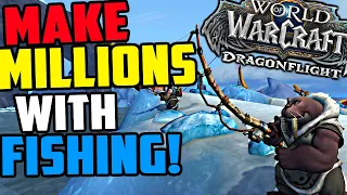 MAKE MILLIONS of Gold with FISHING in Dragonflight